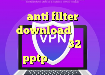 anti filter download دانلود رایگان کانکشن کریو 32 بیتی خريد pptp خرید کد ویزا کارت