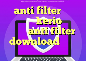 anti filter برای اندروید kerio فروش اکانت anti filter download کانکشن جدید