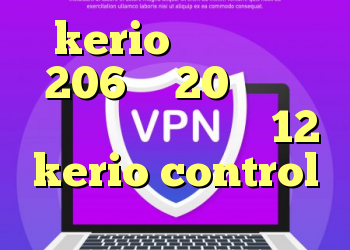kerio دانود خرید 206 وی 20 دانلود کانکشن درسانت نسخه 12 kerio control قسمت اول