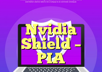 آخرین نسخه بروزرسانی Nvidia Shield – PIA