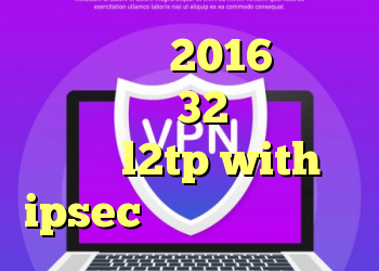 آنتی فیلتر 2016 دانلود کانکشن کریو 32 بیت رایگان خرید l2tp with ipsec کانکشن گوشی کجاست