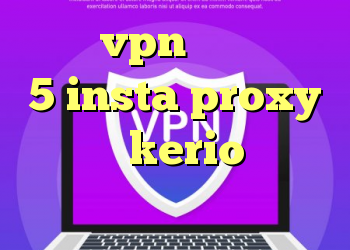 خرید vpn برای آیفون 5 insta proxy دور زدن kerio کانکشن هوشمند چیست