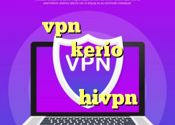 خرید vpn هات اسپات خرید اینترنتی kerio دانلود کانکشن وی پی ن کریو دانلود کانکشن hivpn