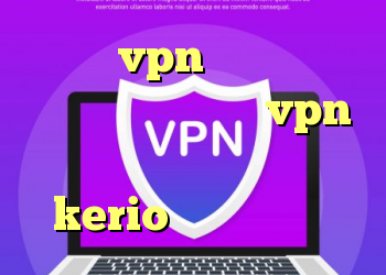 خرید vpn چین کانکشن کریو اندروید خرید vpn از طریق شارژ ایرانسل خرید kerio با تست رایگان