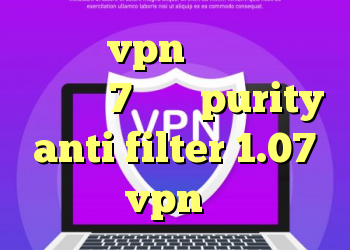 خرید vpn گلبرگ خرید ویندوز 7 اصلی purity anti filter 1.07 خرید vpn یک ساله