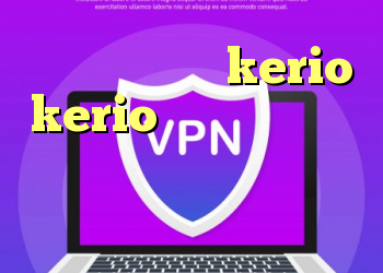 خرید فیلترشکن kerio kerio دانلود اندروید ذانلود کانکشن سیسکو خرید کنسول وی