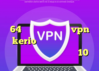 دانلود کانکشن سیسکو برای ویندوز 64 بیتی خرید فیلترشکن vpn kerio دانلود کانکشن هوشمند گذرانلاین کریو برای ویندوز 10