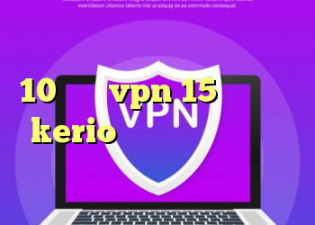 دانلود کانکشن کریو برای ویندوز 10 خرید vpn 15 روزه خرید kerio برای اندروید دانلود کانکشن هوشمند ساکس