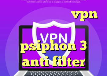 ساکس ارزان خرید vpn پرسرعت و قوی کانکشن ساکشن psiphon 3 anti filter