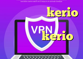 ساکس تلگرام kerio سرویس کانکشن هوشمند فیلترشکن kerio دانلوذ