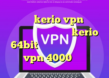 کانکشن kerio vpn برای اندروید دانلود کانکشن kerio 64bit آنتی فیلتر موزیلا خرید vpn 4000 تومان