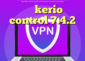 کرک kerio control 7.4.2 کانکشن گوشی چیست خرید دی وی دی عربی گاج خرید فیلتر شکن وی پی ام