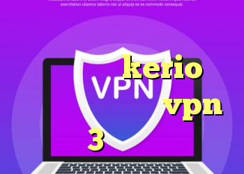 کریو برای لینوکس دانلود کانکشن جدید kerio نصب انتی فیلتر خرید vpn 3 کاربره