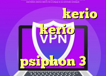 کریو در ایفون kerio لینوکس kerio فارسی دانلود آنتی فیلتر psiphon 3