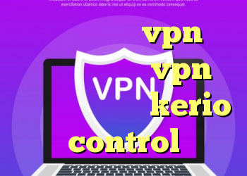 کریوش خرید vpn نامحدود خرید vpn روسیه دور زددن kerio control