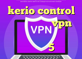 kerio control قسمت دوم خرید vpn پروکسی فیلم قسمت کانکشن خرید وینگل 5 قسطی