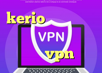 kerio شارژ د انلود کانکشن کریو کانکشن در برق خرید vpn نثقهخ
