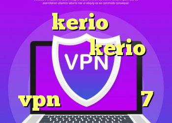 خرید kerio پر سرعت خرید بهترین kerio وی پی ان ساکس تلگرام خرید vpn برای ویندوز 7