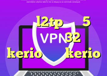 خرید l2tp ساکس5 دانلود کانکشن 32 بیتی kerio خريد kerio