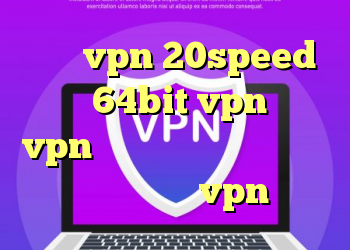 خرید vpn 20speed خرید 64bit vpn خرید vpn برای گوشی سامسونگ کانکشن هوشمند پارس vpn