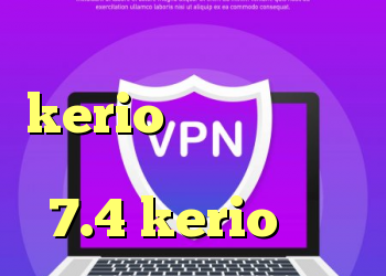 خرید اکانت فیلتر شکن kerio دانلود کانکشن جدید فایل کانفیگ کریو 7.4 kerio فروش