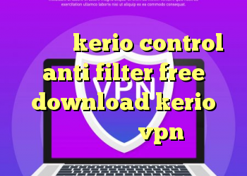 دور زدن kerio control anti filter free download kerio لینوکس خرید vpn