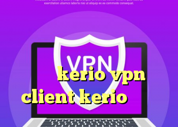 کریو سایت باز نمیکنه باز کردن شبکه های اجتماعی با سرعت بالا سرور kerio vpn client kerio کانکشن