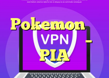 Pokemon برو تازه کار دیگر؟ – PIA